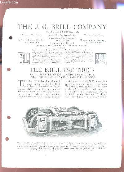 THE J.G. BRILL COMAGNY - BULLETIN N228 / THE BRILL 77-E TRUCK - BRILL BOLSTER GUIDE : INSIDE-HUNG MOTOR - SOLID-FORGED SIDEFRAMES , GRADUATED SPIRNGS.