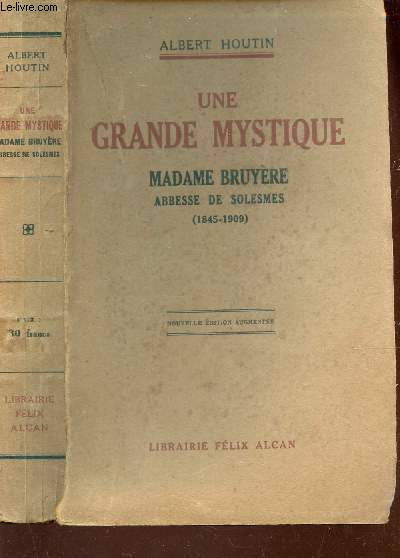 UNE GRANDE MYSTIQUE - MADAME BRUYERE - ABBESSE DE SOLESMES (1845-1909).