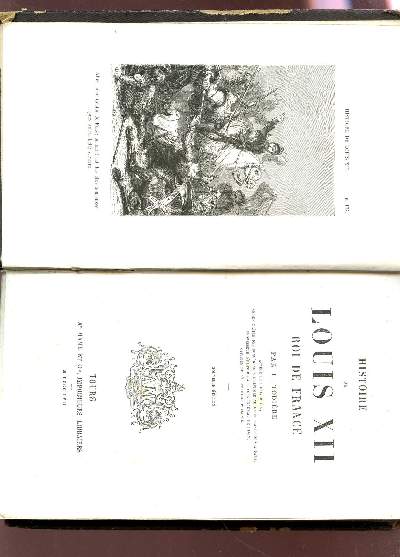HISTOIRE DE LOUIIS XII , ROI DE FRANCE / NOUVELLE EDITION.