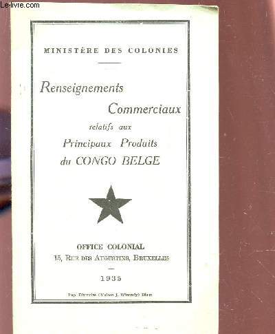 RENSEIGNEMENTS COMMERCIAUX relatifs aux principaux produits du congo Belge.