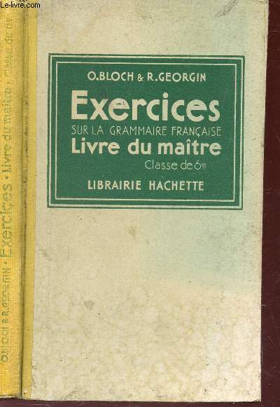 EXERCICES SUR LA GRAMMAIRE FRANCAISE - LIVRE DU MAITRE / CLASSE DE 6e.