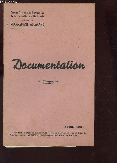 DOCUMENTATION - AVRIL 1951 : Les raisons atlantiques - Les raisons allemandes - Il est dj commenc - Les ractions - L'opinion francaise.