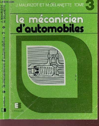 LE MECANICIEN D'AUTOMOBILES - TOME 3 / ESSAIS, DEFAUTS DE FONCTIONNEMENT, REPARATION / COLLECTION 
