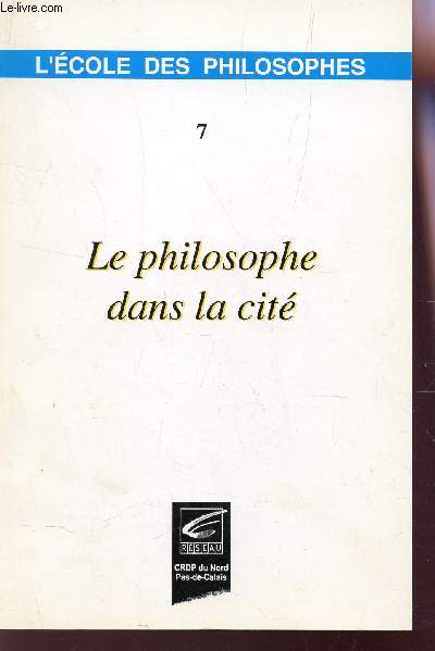 LE PHILOSOPHE DANS LA CITE - (7).
