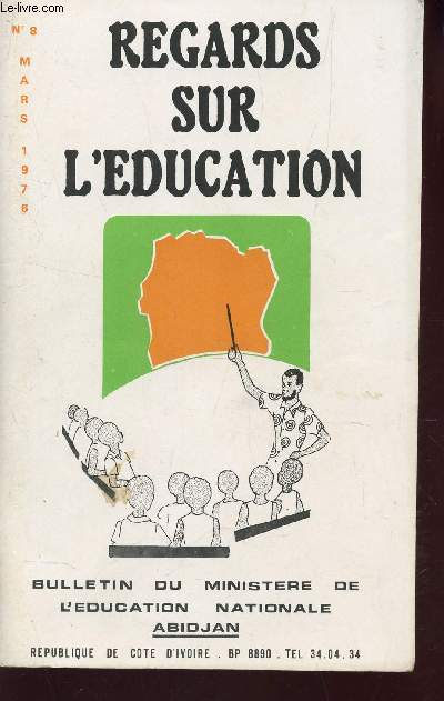 REGARDS SUR L'EDUCATION - BULLETIN DU MINISTERE DE L'EDUCATION NATIONALE A ABIDJAN - N8 - MARS 1978.