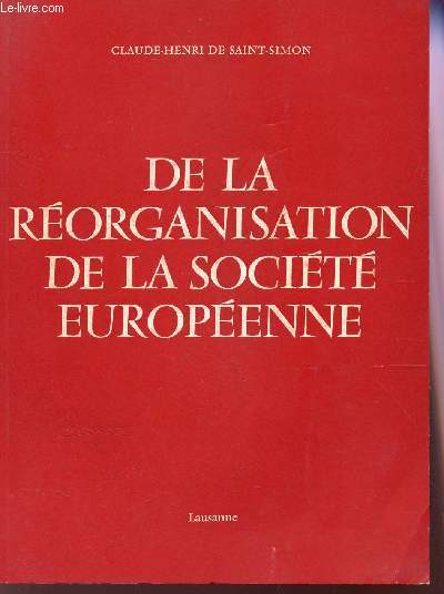 DE LA REORGANISATION DE LA SOCIETE EUROPEENNE - De la ncessit et des moyens de rassembler les peuples de l