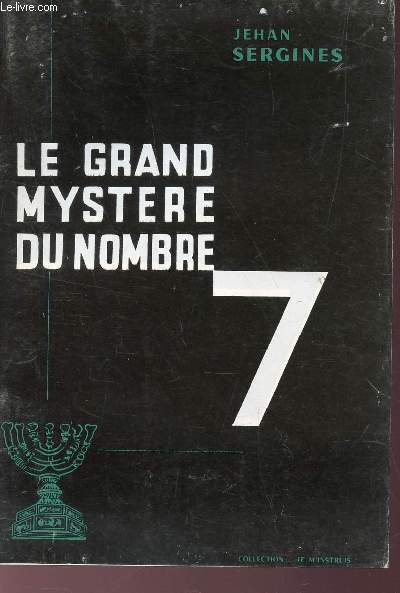 LE GRAND MYSTERE DU NOMBRE 7 - TOME PREMIER.