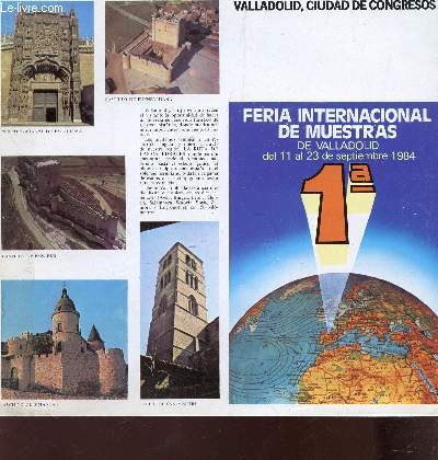 1 PLAQUETTE DE PRESENTATION : FERIA INTERNATIONAL DE MUESTRAS - de Valladolid - del 11 al 23 septiembre 1984.