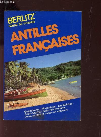 ANTILLES FRANCAISES / COLLECTION BERLITZ , GUIDE DE VOYAGE.