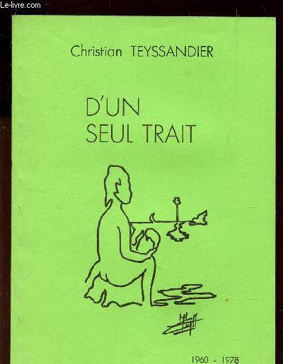 D'UN SEUL TRAIT - 1960-1978.