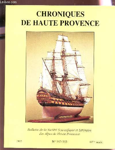 CHRONIQUES DE HAUTE PROVENCE - Bulletin de la socit Scientifique et Littraire des Alples de Haute Provence - N332-333 - 117e anne - 1997.
