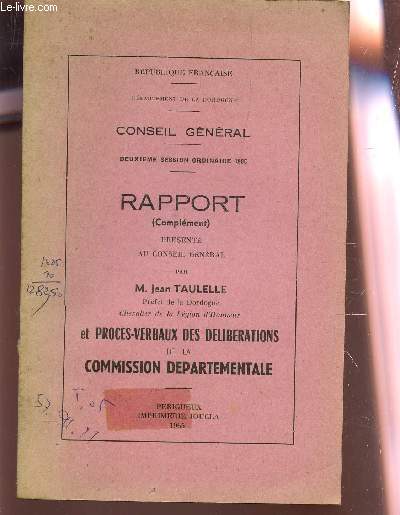 RAPPORT (COMPLEMENT - ET PROCES VERBAUX DES DELIBERATIONS DE LA COMMISSION DEPARTEMENTALE.