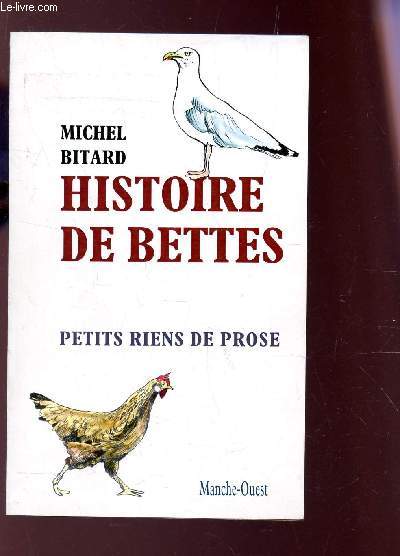 HISTOIRE DE BETTES - PETITS RIENS DE PROSE.