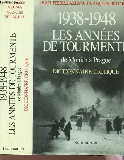 1938-1948 LES ANNEES DE TOURMENTE. DE MUNICH  PRAGUE - DICTIONNAIRE CRITIQUE.