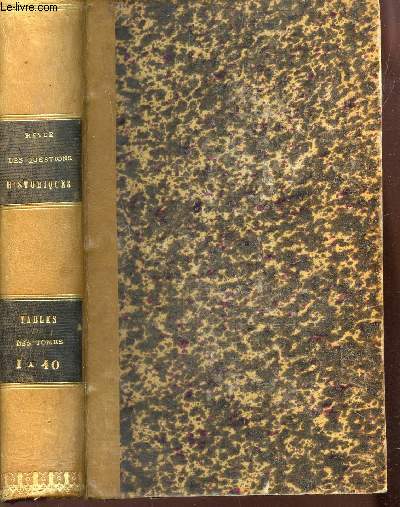 REVUE DES QUESTIONS HISTORIQUES - TABLES DES TOMES I A XX - 1866-1876 contenant TABLE METHODIQUE, TABLE ALPHABETIQUE DES AUTEUR, TABLE GENERALE DES MATIERES, TABLE BIBLIOGRAPHIQUE