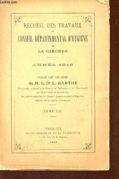 RECUEIL DES TRAVAUX DU CONSEIL DEPARTEMENTAL D'HYGIENE - ANNEE 1918 / TOME XII.
