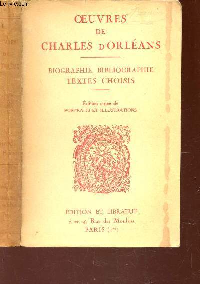 CHARLES D'ORLEANS : POEMES - BALLADES - CAROLES - CHANSO?S - COMPLAINTES - RONDEAUX .