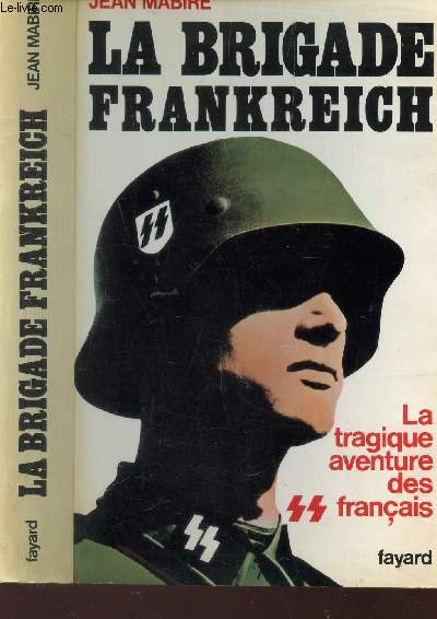 LA BRIGADE FRANKREICH - LA TRAGIQUE AVENTURE DES FRANCAIS /COLLECTION 