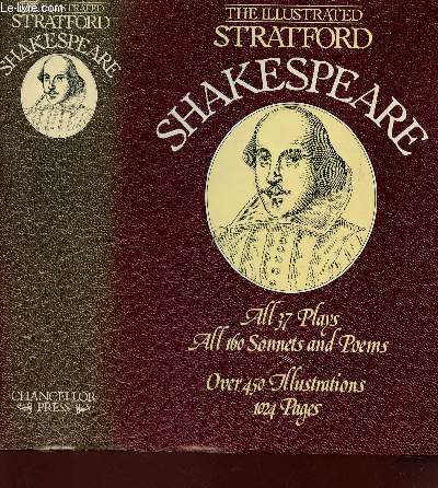 THE ILLUSTRATED STRATFORD DHAKESPEARE - ALL 37 PLAYS - ALL 160 SONNETS AND POEMS - OVER 450 ILLUSTRAYIONS - 1024 PAGES.