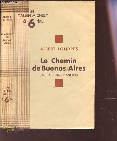 LE CHEMIN DE BUENOS-AIRES - LA TRAITE DES BLANCHES / COLLECTION LES ALBIN MICHEL.