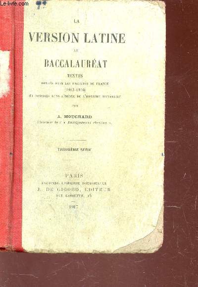 LA VERSION LATINE AU BACCALAUREAT - TEXTES donns dans les facults defrance (1913-1916) et disposs dans l'ordre de l'histoire litteraire / 3e SERIE.