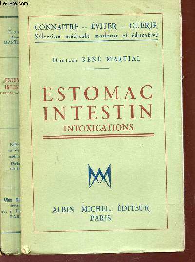 ESTOMAC INTESTIN - INTOXICATIONS / COLLECTION CONNAITRE EVITER GUERIR - Selection mdicale moderne et educative.