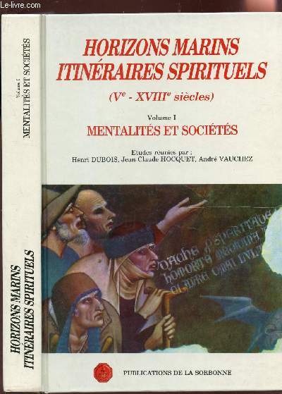HORIZONS MARINS, ITINRAIRES SPIRITUELS, TOME 1 : MENTALITES ET SOCIETES.
