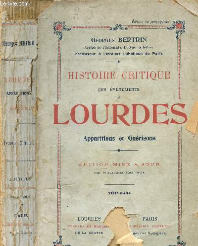 HISTOIRE CRITIQUE DES EVENEMENTS DE LOURDES - APPARTITIONS ET GUERISONS /