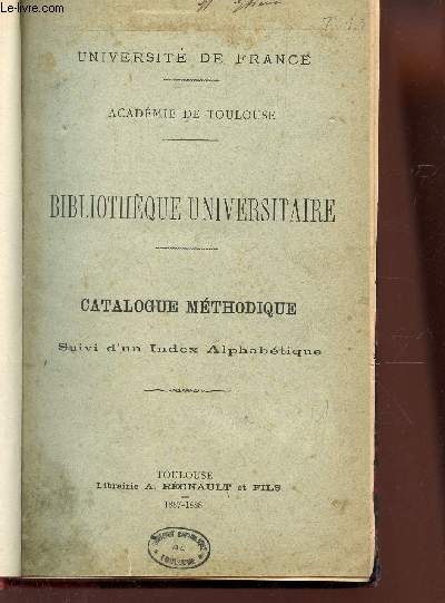 CATALOGUE METHODIQUE - suivi d'un index alphabetique / Acadmie de Toulouse.