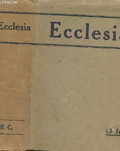 ECCLESIA - ENCYCLOPEDIE POPULAIRE DES CONNAISSANCES RELIGIEUSES.