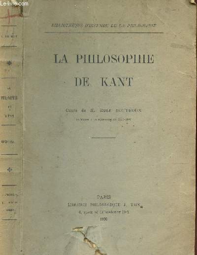 LA PHILOSOPHIE DE KANT / COURS DE M. EMILE BOUTROUX / BILBIOTHEQUE HISTORIQUE DE LA PHILOSOPHIE.