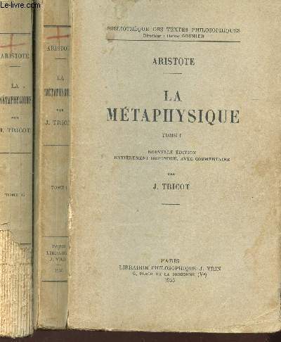 LA METAPHYSIQUE - EN 2 VOLUMES / TOME I + TOME II / BIBLIOTHEQUE DES TEXTES PHILOSOPHIQUES.