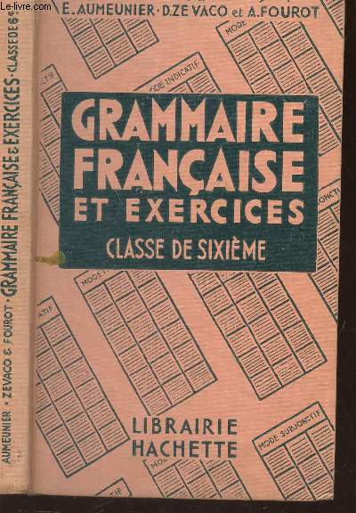 GRAMMAIRE FRANCAISE ET EXERCICES - CLASSE DE 6eme / LE LIVRE DE L'ELEVE.