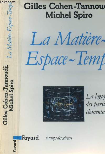 LA MATIRE ESPACE-TEMPS / La logique des particules lmentaires /