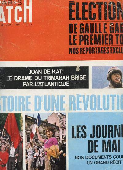 PARIS MATCH - N999 - 29 JUIN 1968 / ELECTIONS DE GAULLE GAGNE LE 1er TOUR - NOS REPRTAGES EXCLUSIFS / JOAN DE KAT / HISTOIRE D'UNE REVOLUTION - LES JOURNEES DE MAI...