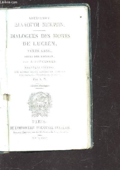 DIALOGUES DES MORTS DE LUCIEN - TEXTE GREC - SUIVI DES RACINES / NOUVELLE EDITION.