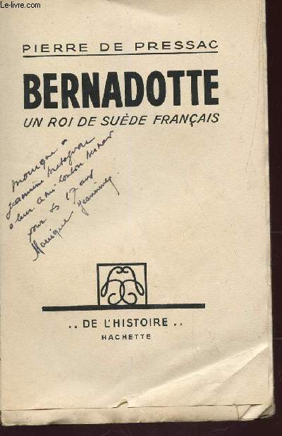 BERNADOTTE, UN ROI DE SUEDE FRANCAIS