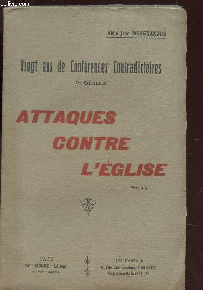 ATTAQUES CONTRE L'EGLISE / 20 ANS DE CONFERENCES CONTRADICTOIRES - 2e SERIE.