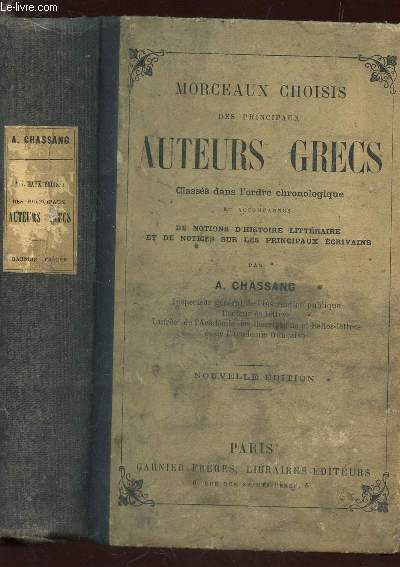 MORCEAUX CHOISIS DES PRINCIPAUX AUTEURS GRECS - Classes dans l'ordre chronologique / 5e EDITION.