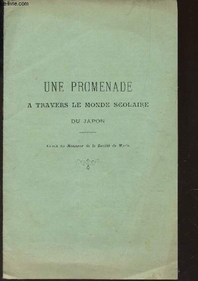UNE PROMENADE A TRAVERS LE MONDE SCOALIRE DU JAPON - MESSAGER DE LA SOCIETE DE MARIEN de Dc. 1900).
