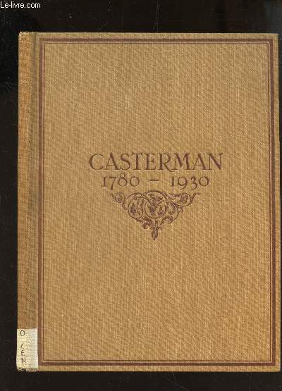 LE 15e ANNIVERSAIRE DE LA FONDATION DE LA MAISON CASTERMAN - TOURNAY, 5 OCTOBRE 1930 (1780-1930).