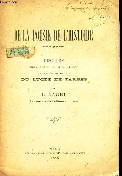DE LA POESIE DE L'HISTOIRE - DISCOURS PRONONCE LE 31 JUILLET 1896 la la distribution des prix du Myce de Tarbes.