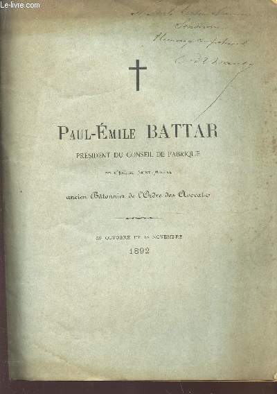 PAUL-EMILE BATTAR PRESIDENT DU CONSEIL DE FABRIQUE de l'Eglise Saint-Michel, ancien Batonnier de l'Ordre des Avocats - 29 Octobre et 15 Novembre 1892.
