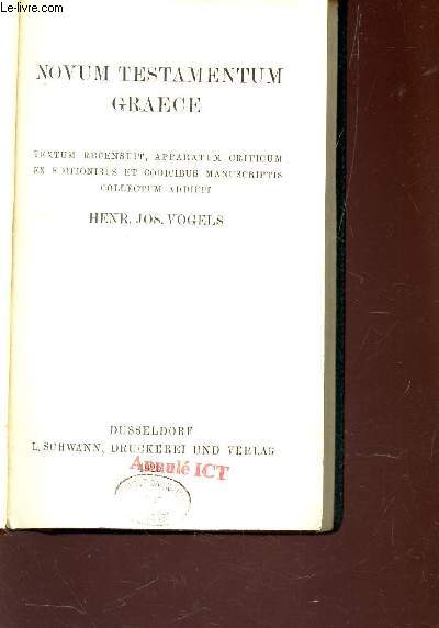 NOVUM TESTAMENTUM GRAECE - Textum recensuit, appartum criticum ex editionibus et codicibus manuscriptis collectum additit.