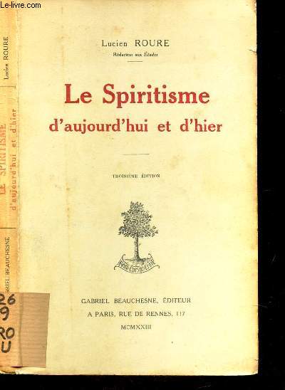 LE SPIRITISME D'AUJOURD'HUI ET D'HIER / 3e EDITION.