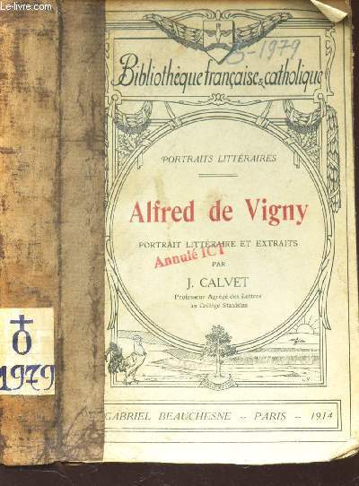 ALFRED DE VIGNY - PORTRAIT LITTERAIRE ET EXTRAITS / BIBLIOTHEQUE FRANCAISE & CATHOIQUES.