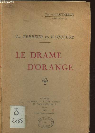 LE DRAME D'ORANGE - (LA TERREUR EN VAUCLUSE)