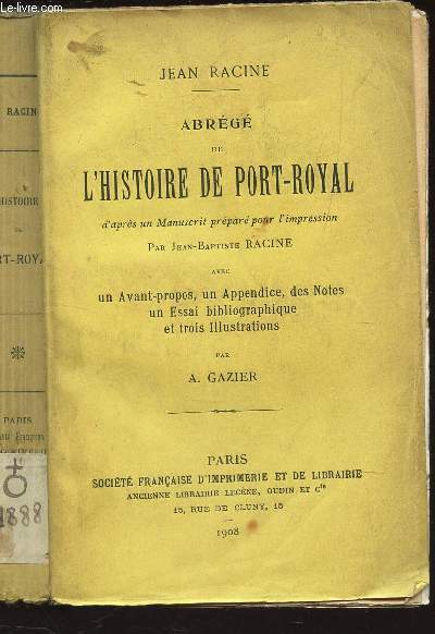 ABREGE DE L'HISTOIRE DE PORT-ROYAL - D'aprs un manuscrit prpar pour l'impression par Jean-Baptiste Racine