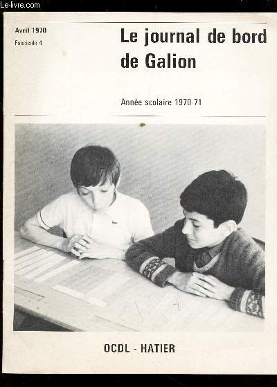 LE JOURNAL DE BORD DE GALION - AVRIL 1970 - FASCICULE 4 - ANNEE SCOLAIRE 1970-71.