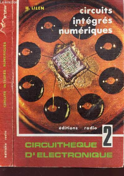 CIRCUITS INTEGRES NUMERIQUES - TOME 2 / CIRCUITHEQUE D'ELECTRONIQUE